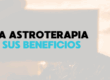 la astroterapia y sus beneficios